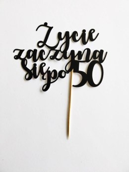 Topper papier brystol czarny życie zaczyna się po DOWOLNA CYFRA