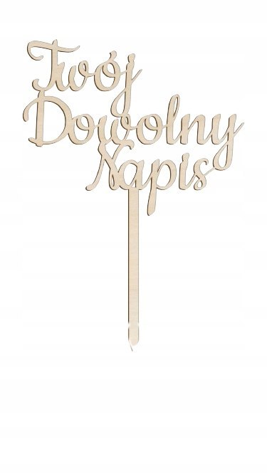 TOPPER drewno sklejka TWÓJ DOWOLNY NAPIS