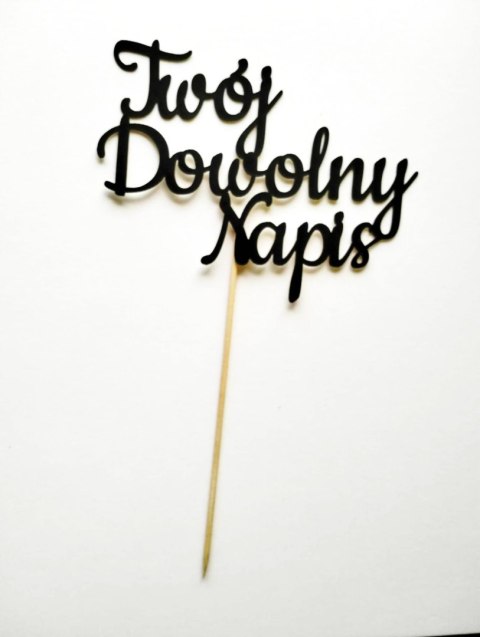 TOPPER papierowy TWÓJ DOWOLNY NAPIS czarny TOPPER papierowy TWÓJ DOWOLNY NAPIS czarny
