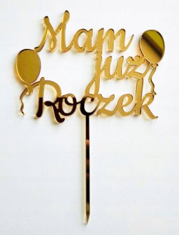 TOPPER pleksa zlota mam juz roczek baloniki 14 cm